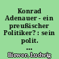 Konrad Adenauer - ein preußischer Politiker? : sein polit. Wirken in den Jahren 1906-1933