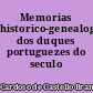 Memorias historico-genealogicas dos duques portuguezes do seculo XIX