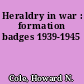 Heraldry in war : formation badges 1939-1945