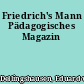 Friedrich's Mann Pädagogisches Magazin