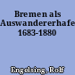 Bremen als Auswandererhafen 1683-1880