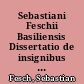 Sebastiani Feschii Basiliensis Dissertatio de insignibus eorumque jure : Bartoli a Saxoferato Tractatus de insigniis et armis