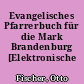 Evangelisches Pfarrerbuch für die Mark Brandenburg [Elektronische Ressource]