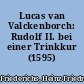 Lucas van Valckenborch: Rudolf II. bei einer Trinkkur (1595)