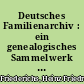 Deutsches Familienarchiv : ein genealogisches Sammelwerk ; eine Übersicht über die Bände 1-25