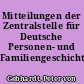 Mitteilungen der Zentralstelle für Deutsche Personen- und Familiengeschichte