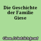 Die Geschichte der Familie Giese
