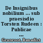 De Insignibus nobilium ... sub praesisdio Torsten Rudeen : Publicae censurae modeste submittit Benedictus Granrott