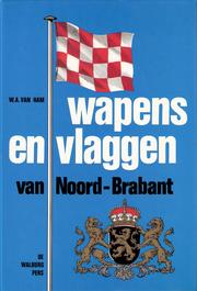 Wapens en vlaggen van Noord-Brabant : wapens en vlaggen van de provincie, gemeenten en waterschappen