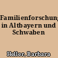 Familienforschung in Altbayern und Schwaben