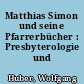 Matthias Simon und seine Pfarrerbücher : Presbyterologie und Kirchengeschichte