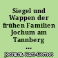 Siegel und Wappen der frühen Familien Jochum am Tannberg in Vorarlberg