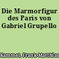 Die Marmorfigur des Paris von Gabriel Grupello