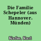 Die Familie Schepeler (aus Hannover. Münden)