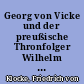 Georg von Vicke und der preußische Thronfolger Wilhelm um 1848 : Bemerkungen aus unveröffentlichten Akten und Briefen