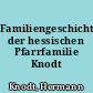 Familiengeschichte der hessischen Pfarrfamilie Knodt