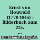 Ernst von Houwald (1778-1845) : Bilderbuch zum 225. Geburtstag des Dichters