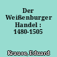 Der Weißenburger Handel : 1480-1505
