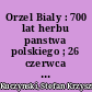 Orzel Bialy : 700 lat herbu panstwa polskiego ; 26 czerwca - 15 pazdziernika 1995