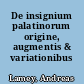 De insignium palatinorum origine, augmentis & variationibus