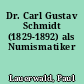 Dr. Carl Gustav Schmidt (1829-1892) als Numismatiker