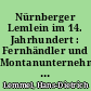 Nürnberger Lemlein im 14. Jahrhundert : Fernhändler und Montanunternehmer bereits um 1300?