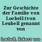 Zur Geschichte der Familie von Loebell (von Leubell genannt von Loebell)
