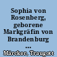 Sophia von Rosenberg, geborene Markgräfin von Brandenburg : Aus böhmischen Quellen