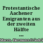 Protestantische Aachener Emigranten aus der zweiten Hälfte des 17. Jahrhunderts