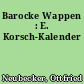 Barocke Wappen : E. Korsch-Kalender