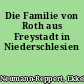 Die Familie von Roth aus Freystadt in Niederschlesien