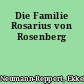Die Familie Rosarius von Rosenberg