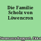 Die Familie Scholz von Löwencron