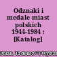Odznaki i medale miast polskich 1944-1984 : [Katalog]