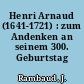 Henri Arnaud (1641-1721) : zum Andenken an seinem 300. Geburtstag