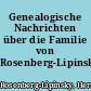 Genealogische Nachrichten über die Familie von Rosenberg-Lipinsky