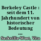 Berkeley Castle : seit dem 11. Jahrhundert von historischer Bedeutung und Wohnsitz der Familie Berkeley in Gloucestershire : die Heimstätte von Mr. und Mrs. R. J. G. Berkeley : ein illustrierter Überblick