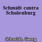 Schmidt contra Schulenburg