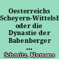 Oesterreichs Scheyern-Wittelsbacher oder die Dynastie der Babenberger : Geschichtliche Studie, zur 700 jährigen Wittelsbacher-Feierveröffentlicht