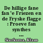 De hillige fane fan 'e Friezen en de Fryske flagge : Proeve fan synthes fan epos, leginde en histoarje