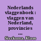 Nederlands vlaggenboek : vlaggen van Nederland, provincies en gemeenten