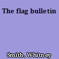 The flag bulletin