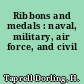 Ribbons and medals : naval, military, air force, and civil