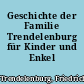 Geschichte der Familie Trendelenburg für Kinder und Enkel