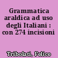Grammatica araldica ad uso degli Italiani : con 274 incisioni