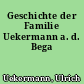 Geschichte der Familie Uekermann a. d. Bega
