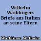 Wilhelm Waiblingers Briefe aus Italien an seine Eltern